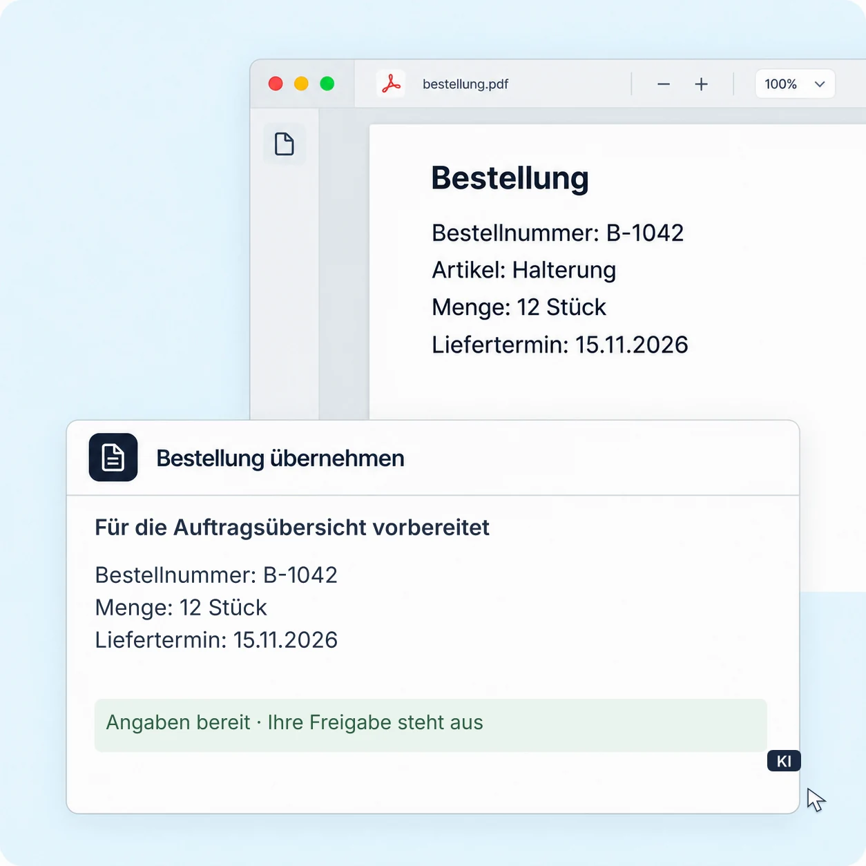 KI erfasst Bestellnummer B-1042, zwölf Stück und den 15.11.2026. Die Angaben stehen mit Originalbeleg zur Freigabe für die Auftragsübersicht bereit.